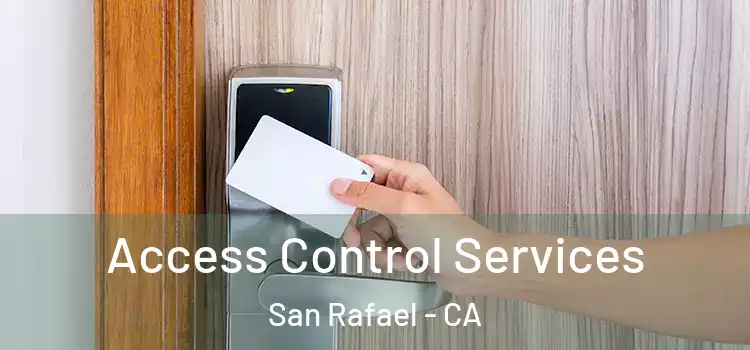  Access Control Services San Rafael - CA