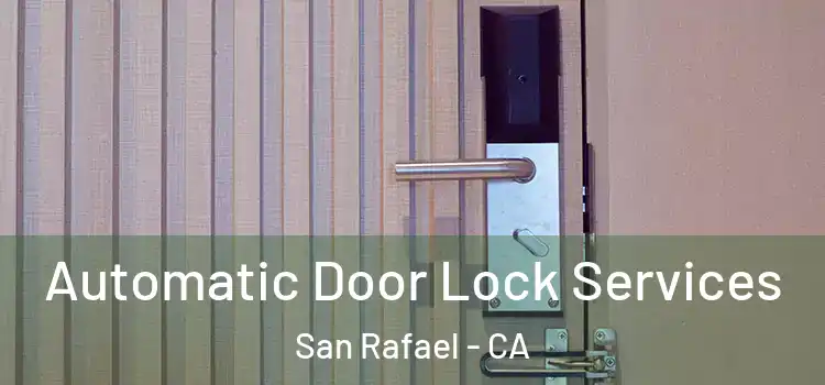 Automatic Door Lock Services San Rafael - CA
