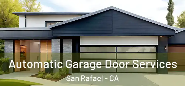  Automatic Garage Door Services San Rafael - CA