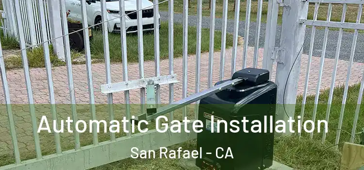 Automatic Gate Installation San Rafael - CA