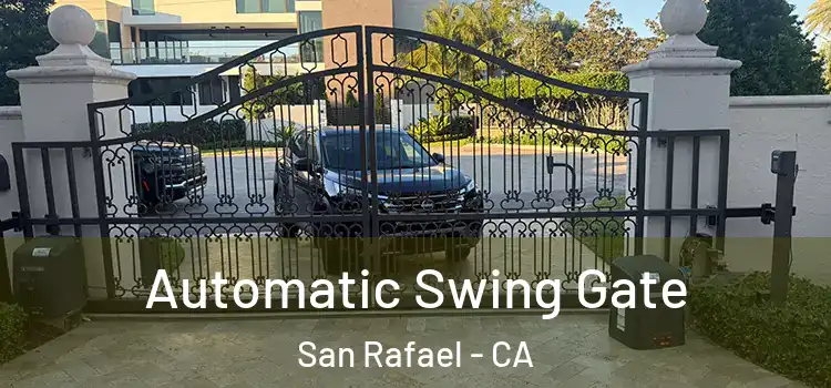 Automatic Swing Gate San Rafael - CA