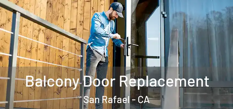  Balcony Door Replacement San Rafael - CA