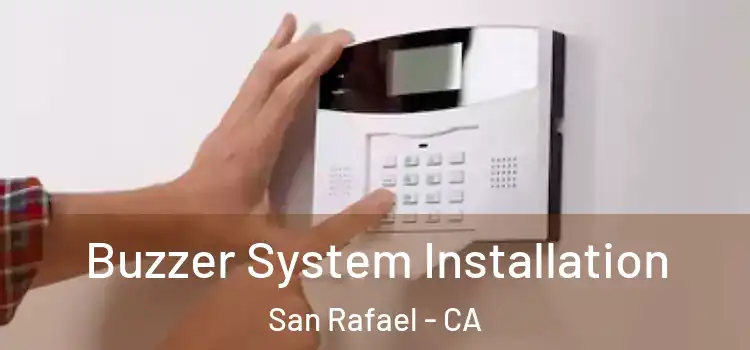 Buzzer System Installation San Rafael - CA