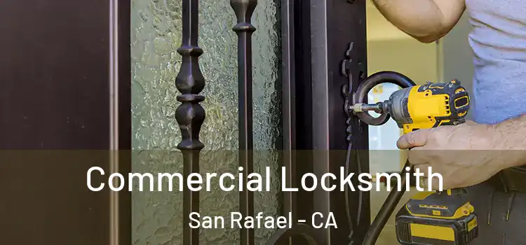  Commercial Locksmith San Rafael - CA
