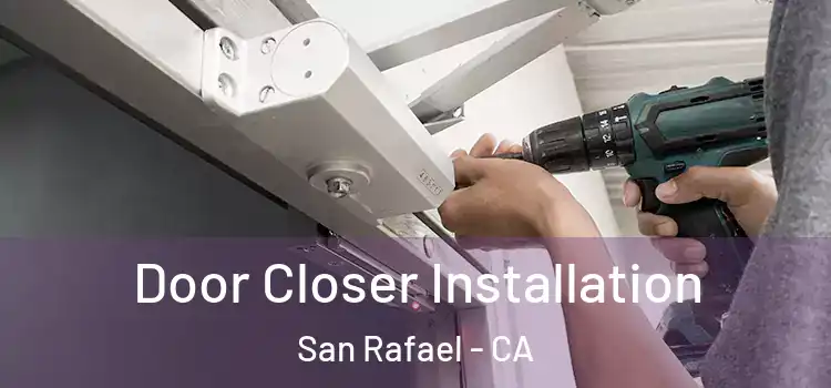 Door Closer Installation San Rafael - CA