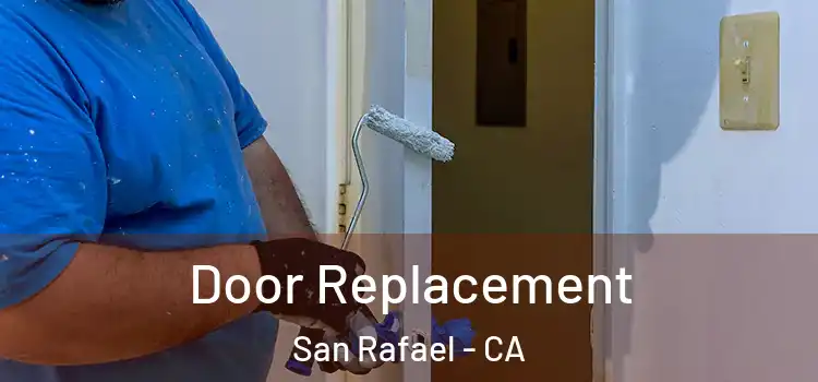 Door Replacement San Rafael - CA