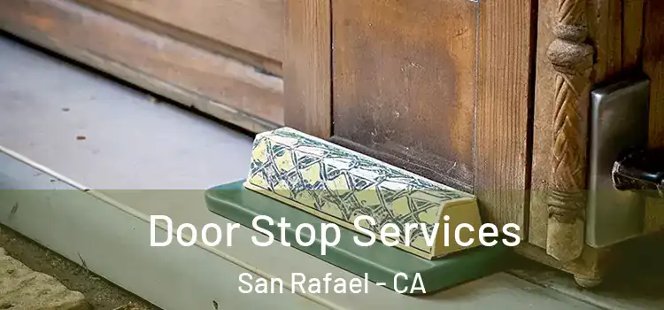 Door Stop Services San Rafael - CA
