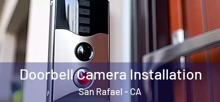  Doorbell Camera Installation San Rafael - CA