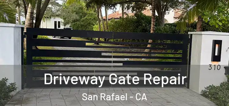 Driveway Gate Repair San Rafael - CA
