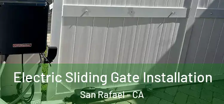 Electric Sliding Gate Installation San Rafael - CA