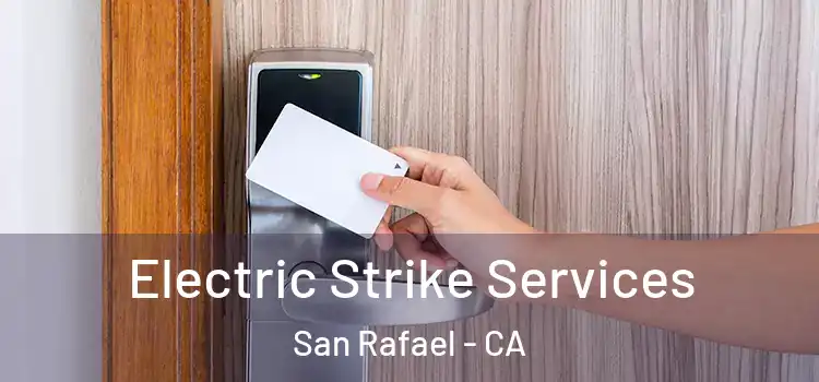  Electric Strike Services San Rafael - CA