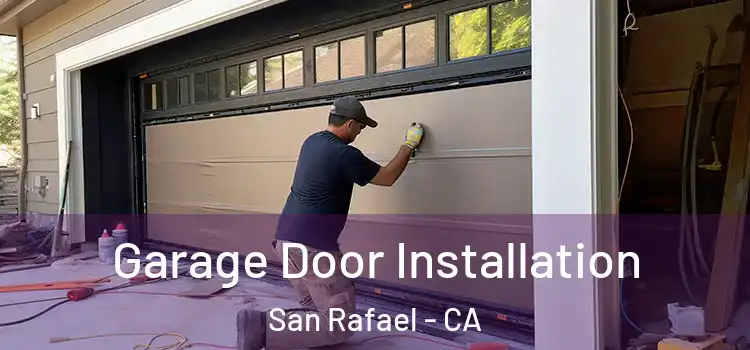 Garage Door Installation San Rafael - CA