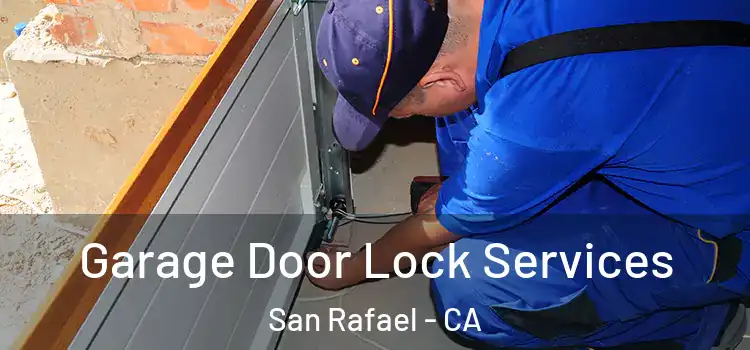 Garage Door Lock Services San Rafael - CA