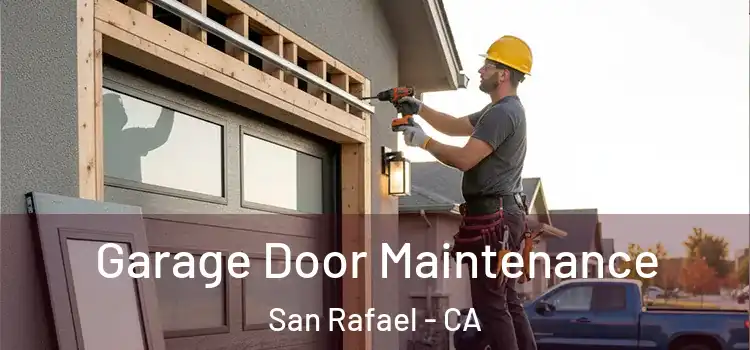  Garage Door Maintenance San Rafael - CA