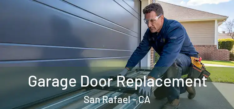  Garage Door Replacement San Rafael - CA