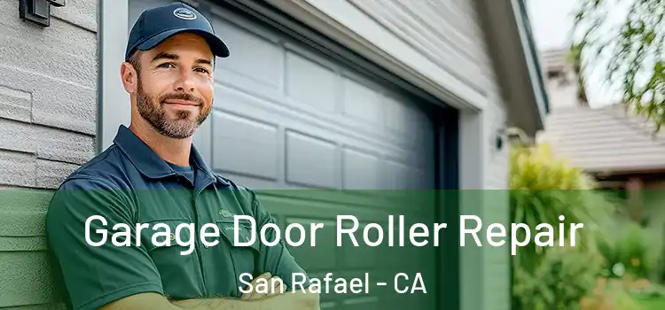  Garage Door Roller Repair San Rafael - CA