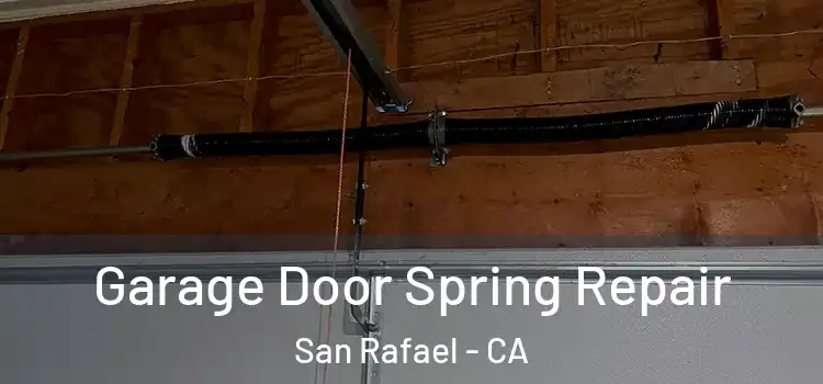  Garage Door Spring Repair San Rafael - CA