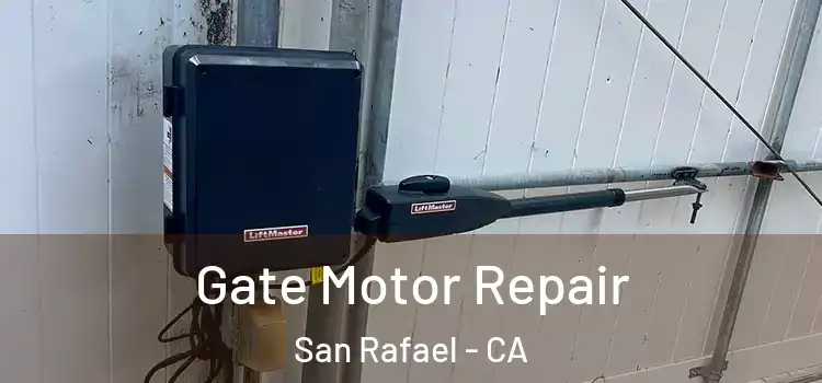 Gate Motor Repair San Rafael - CA