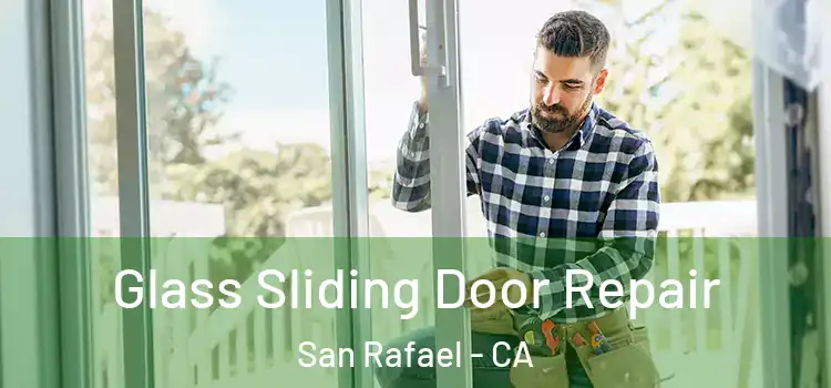 Glass Sliding Door Repair San Rafael - CA