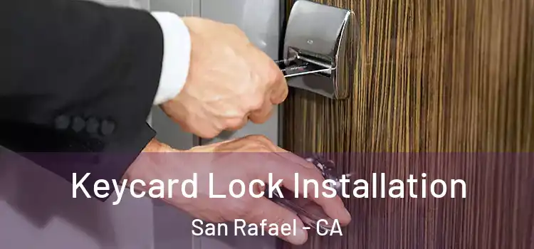  Keycard Lock Installation San Rafael - CA