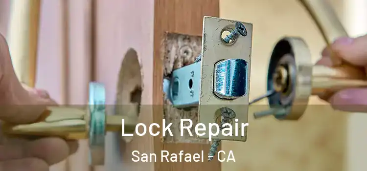  Lock Repair San Rafael - CA