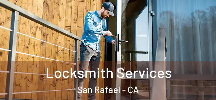 Locksmith Services San Rafael - CA