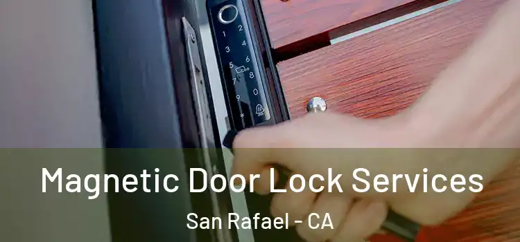 Magnetic Door Lock Services San Rafael - CA