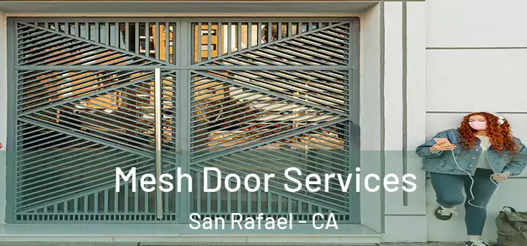  Mesh Door Services San Rafael - CA
