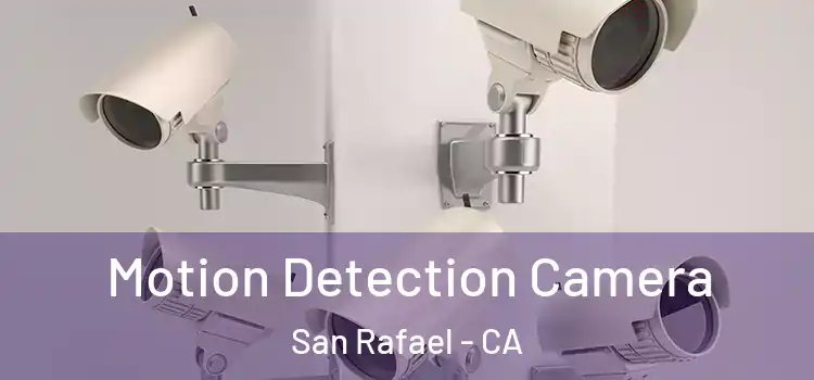  Motion Detection Camera San Rafael - CA