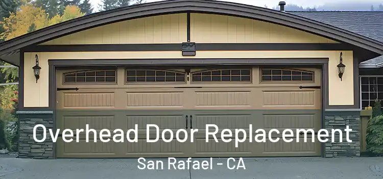  Overhead Door Replacement San Rafael - CA