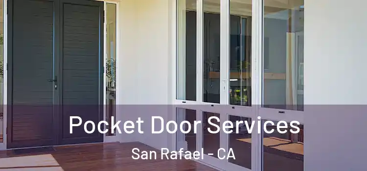  Pocket Door Services San Rafael - CA