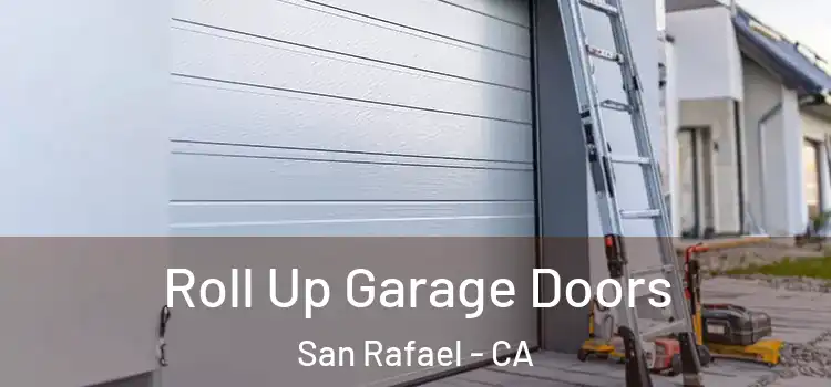  Roll Up Garage Doors San Rafael - CA