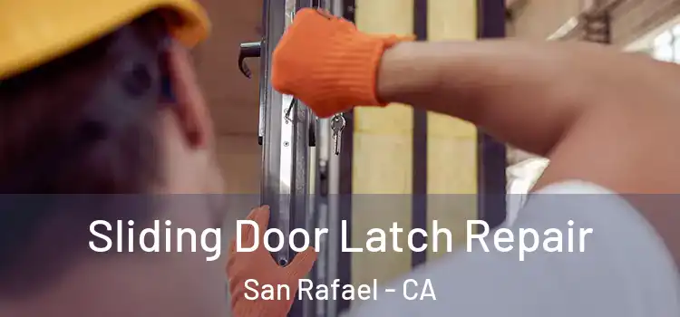  Sliding Door Latch Repair San Rafael - CA