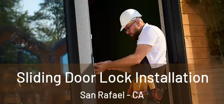 Sliding Door Lock Installation San Rafael - CA