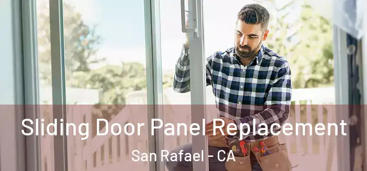  Sliding Door Panel Replacement San Rafael - CA