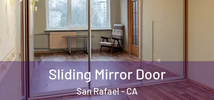  Sliding Mirror Door San Rafael - CA