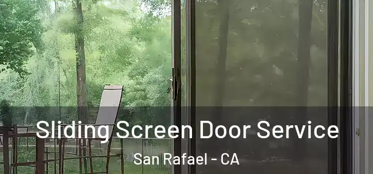 Sliding Screen Door Service San Rafael - CA